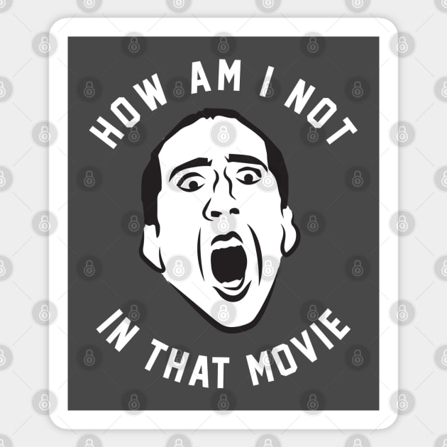 How am I not in that movie - Andy Samberg as Nicolas Cage Sticker by BodinStreet